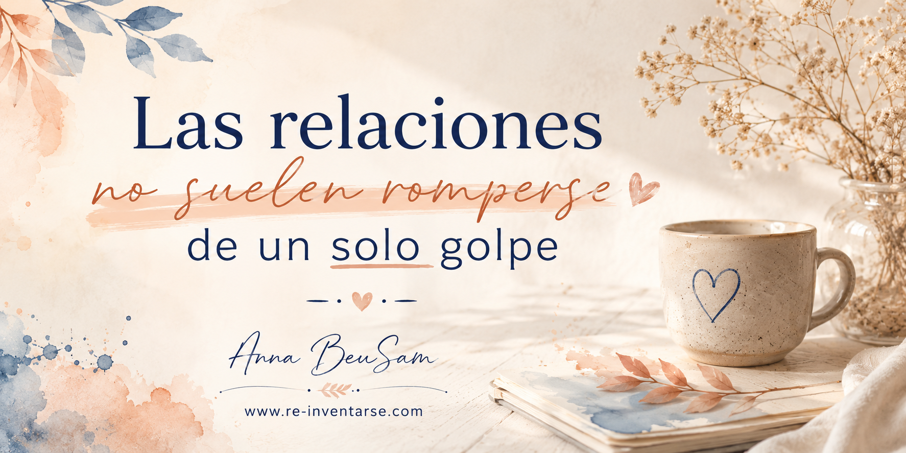Las relaciones no suelen romperse de un solo golpe